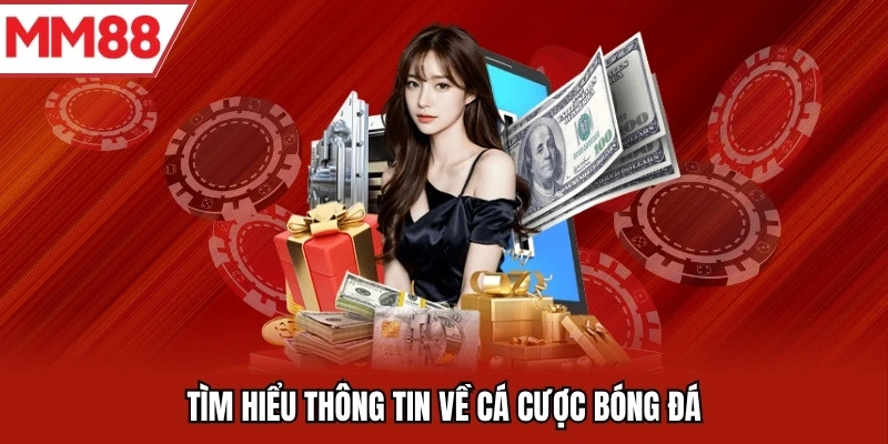 Tìm hiểu thông tin về cá cược bóng đá